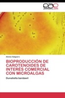 Bioproducción de Carotenoides de Interés Comercial Con Microalgas