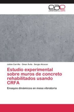 Estudio Experimental Sobre Muros de Concreto Rehabilitados Usando Crfa