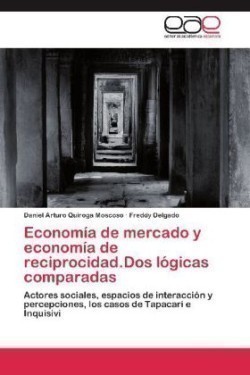 Economía de mercado y economía de reciprocidad.Dos lógicas comparadas