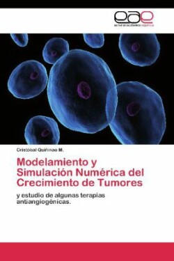 Modelamiento y Simulacion Numerica del Crecimiento de Tumores