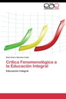 Crítica Fenomenológica a la Educación Integral