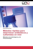 Métodos rápidos para determinar antibióticos y sulfamidas en miel
