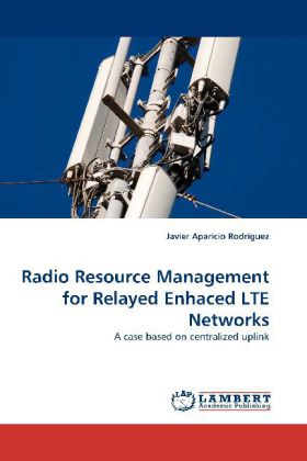 Radio Resource Management for Relayed Enhaced Lte Networks