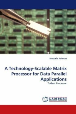 Technology-Scalable Matrix Processor for Data Parallel Applications
