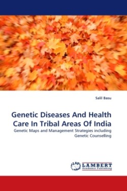 Genetic Diseases and Health Care in Tribal Areas of India