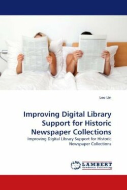 Improving Digital Library Support for Historic Newspaper Collections