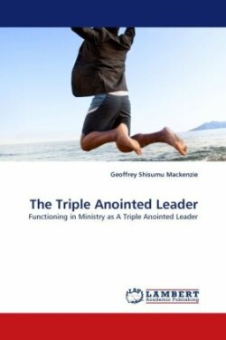 Triple Anointed Leader