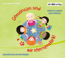 Gemeinsam sind wir sternenstark! - Geschichten zum Mutfinden, 2 Audio-CD