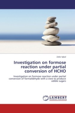 Investigation on formose reaction under partial conversion of HCHO