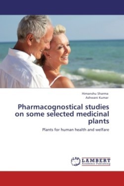 Pharmacognostical studies on some selected medicinal plants