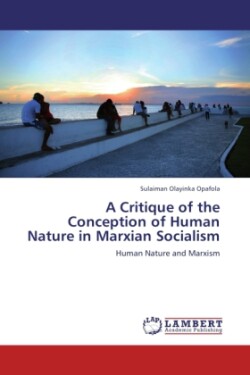 Critique of the Conception of Human Nature in Marxian Socialism