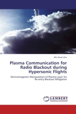 Plasma Communication for Radio Blackout during Hypersonic Flights