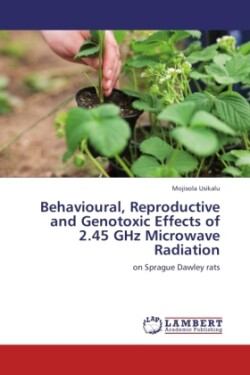 Behavioural, Reproductive and Genotoxic Effects of 2.45 GHz Microwave Radiation