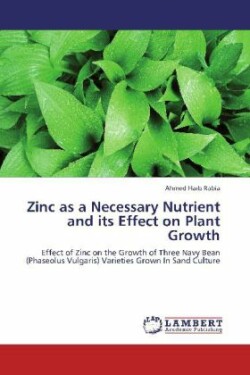 Zinc as a Necessary Nutrient and its Effect on Plant Growth
