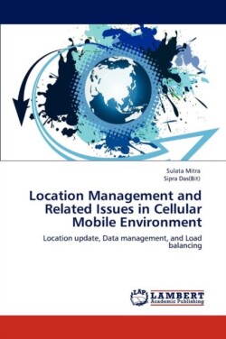 Location Management and Related Issues in Cellular Mobile Environment