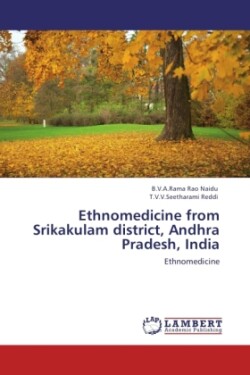 Ethnomedicine from Srikakulam District, Andhra Pradesh, India