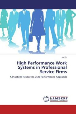 High Performance Work Systems in Professional Service Firms
