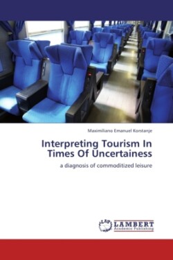 Interpreting Tourism In Times Of Uncertainess
