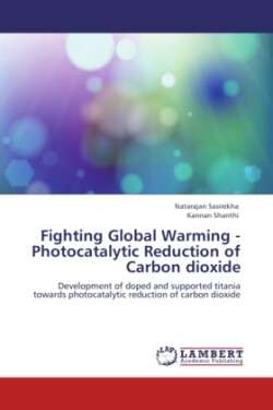 Fighting Global Warming - Photocatalytic Reduction of Carbon Dioxide