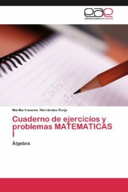 Cuaderno de Ejercicios y Problemas Matematicas I