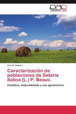 Caracterizacion de poblaciones de Setaria italica (L.) P. Beauv.