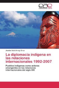 diplomacia indígena en las relaciones internacionales 1992-2007