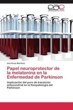 Papel neuroprotector de la melatonina en la Enfermedad de Parkinson
