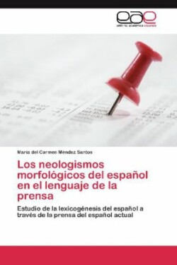neologismos morfológicos del español en el lenguaje de la prensa