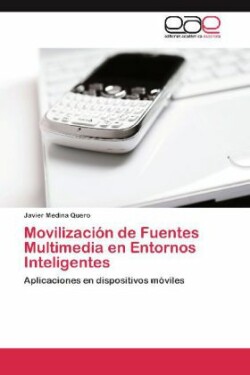 Movilizacion de Fuentes Multimedia en Entornos Inteligentes