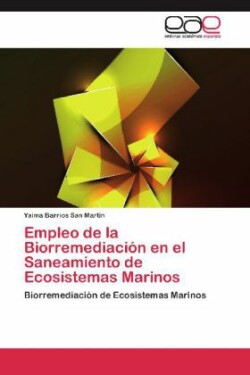 Empleo de La Biorremediacion En El Saneamiento de Ecosistemas Marinos