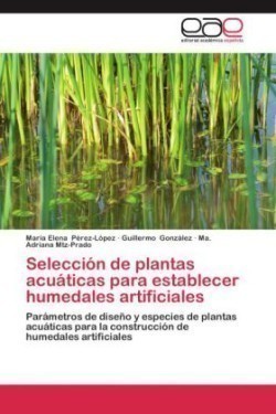 Selección de plantas acuáticas para establecer humedales artificiales