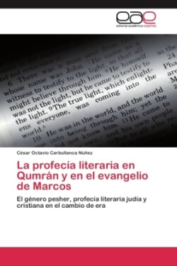 profecía literaria en Qumrán y en el evangelio de Marcos