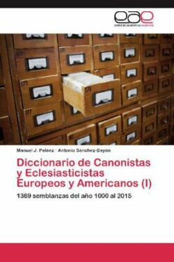 Diccionario de Canonistas y Eclesiasticistas Europeos y Americanos (I)