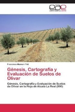 Genesis, Cartografia y Evaluacion de Suelos de Olivar