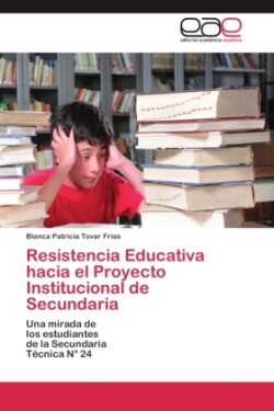 Resistencia Educativa hacia el Proyecto Institucional de Secundaria