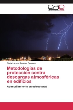 Metodologías de protección contra descargas atmosféricas en edificios