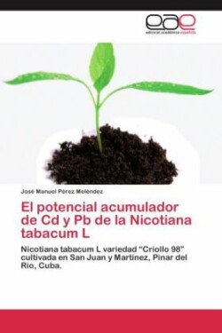 potencial acumulador de Cd y Pb de la Nicotiana tabacum L