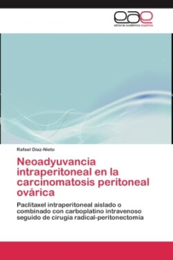 Neoadyuvancia intraperitoneal en la carcinomatosis peritoneal ovarica