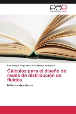 Cálculos para el diseño de redes de distribución de fluidos