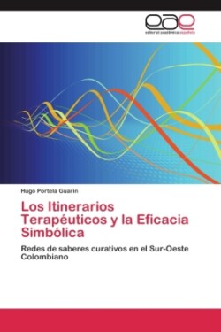 Itinerarios Terapéuticos y la Eficacia Simbólica