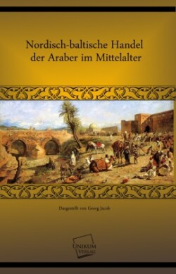 Nordisch-Baltische Handel Der Araber Im Mittelalter
