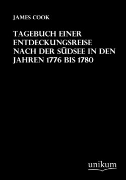 Tagebuch einer Entdeckungsreise nach der Südsee in den Jahren 1776 bis 1780