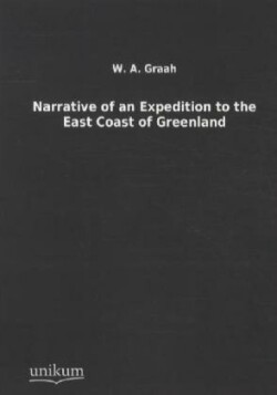 Narrative of an Expedition to the East Coast of Greenland