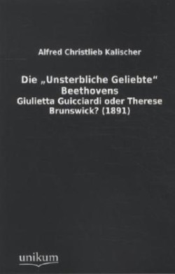 Die 'Unsterbliche Geliebte' Beethovens