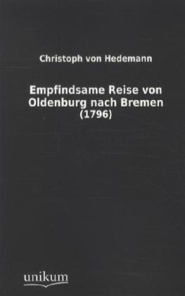 Empfindsame Reise von Oldenburg nach Bremen