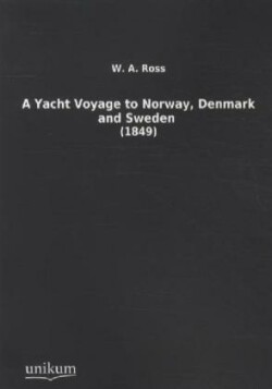 A Yacht Voyage to Norway, Denmark and Sweden
