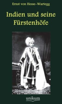 Indien und seine Fürstenhöfe