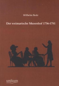 weimarische Musenhof 1756-1781