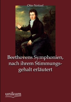 Beethovens Symphonien, nach ihrem Stimmungsgehalt erläutert