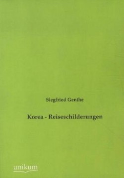 Korea - Reiseschilderungen